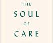 The Soul of Care by Arthur Kleinman [cover art]